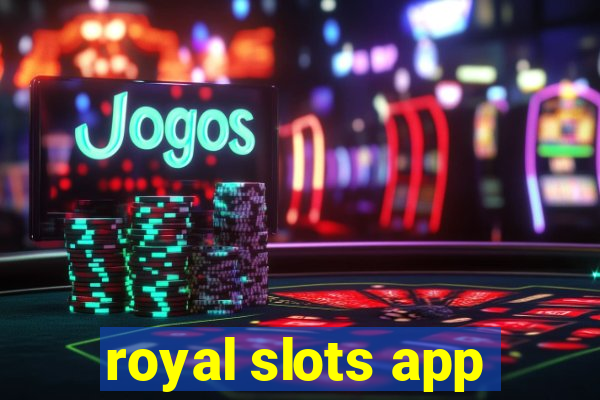 royal slots app